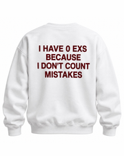 Oversized “I Have 0 Exs” Sweatshirt